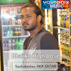 Bhai ko High Dose