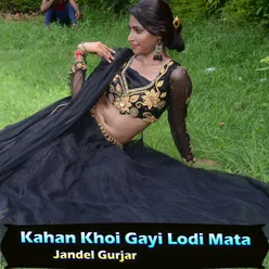 Kahan Khoi Gayi Lodi Mata