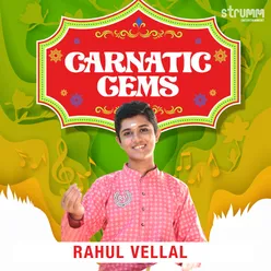 Carnatic Gems - Rahul Vellal
