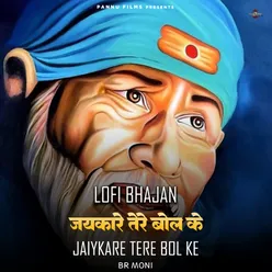 Jaikare Tere Bol Ke -Lofi Bhajan