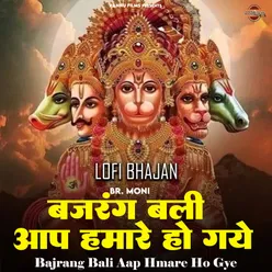 Bajrang Bali Aap Hmare Ho Gye -Lofi Bhajan