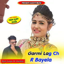 Garmi Lag Ch R Bayela