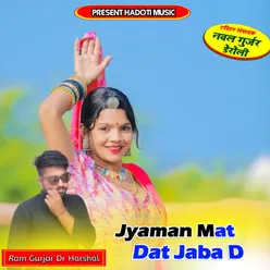 Jyaman Mat Dat Jaba D