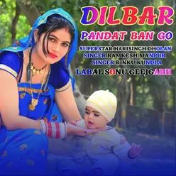 DILBAR PANDAT BAN GO