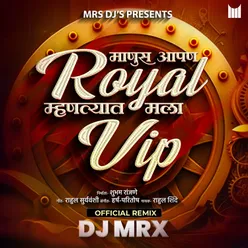 Manus Aapan Royal Mhantyat Mala Vip(Dj Mrx)