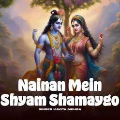 Nainan Mein Shyam Shamaygo