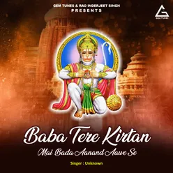 Baba Tere Kirtan Mai Bada anand awe Se