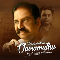 Kaviperarasu Vairamuthu Best Songs Collection