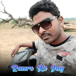 Raure Ke Jay