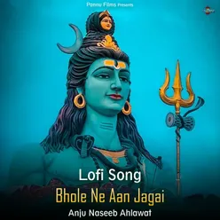 Bhole Ne Aan Jagai - Lofi Song