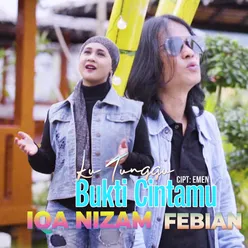 Febian & Iqa Nizam - Ku Tunggu Bukti Cintamu