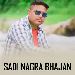 SADI NAGRA BHAJAN