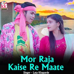 Mor Raja Kaise Re Maate