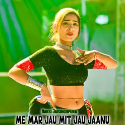 Me Mar Jau Mit Jau Jaanu