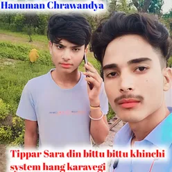 Tippar Sara din bittu bittu khinchi system hang karavegi