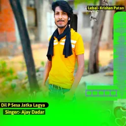 Dil P Sesa Jatka Lagya