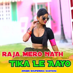 Raja Mero Nath Tika Le Aayo