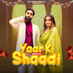 Yaar Ki Shaadi (Remix)