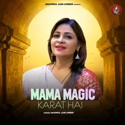 Mama Magic Karat Hai
