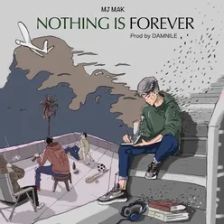 NOTHING IS FOREVER