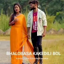 Bhalobasa Kakedili Bol