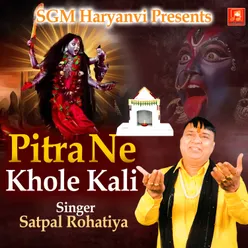 Pitra Ne Khole Kali