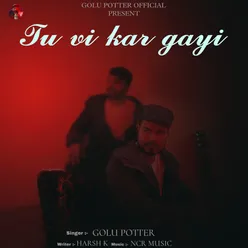 Tu Vi Kar Gayi