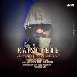 Kaisi Tere (You Are Not Alone)
