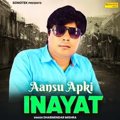 Aansu Apki Inayat