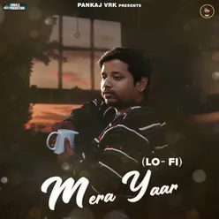 Mera Yaar (Lo-Fi)