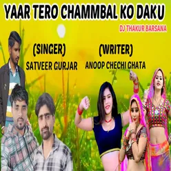 Yaar Tero Chammbal Ko Daku