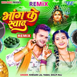 Bhang Ke Swad - Remix