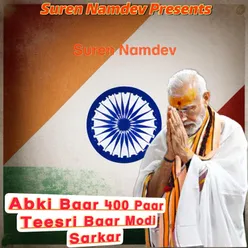 Abki Baar 400 Paar Teesri Baar Modi Sarkar