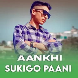 Aankhi Sukigo Paani