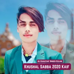 Khushal Sabba 2020 Kaif