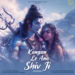 Kangan Le Ana Shiv Ji - Female Version