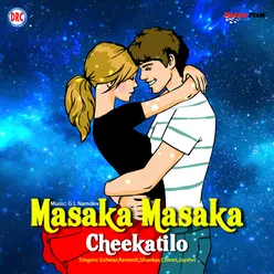 Masaka Masaka Cheekatilo