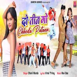 Do Tin Go Chhoda Patana