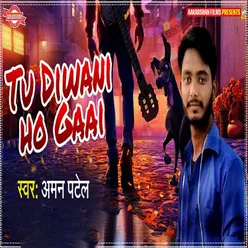 Tu Diwani Ho Gaai