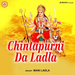 Main Ladla Chintapurni Da