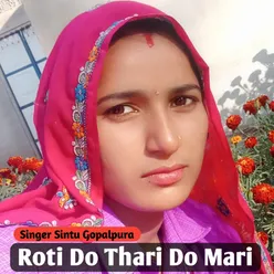 Roti Do Thari Do Mari