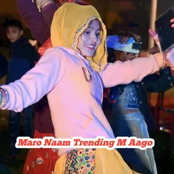 Maro Naam Trending M Aago
