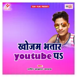 Khojam Bhatar Youtube Pa