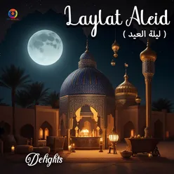 Laylat Aleid - Delights