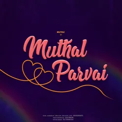 Muthal Parvai