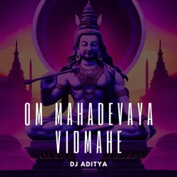 Om Mahadevaya Vidmahe