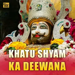 Khatu Shyam Ka Deewana