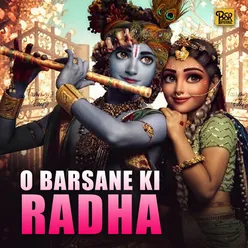 O Barsane Ki Radha