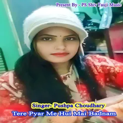 Tere Pyar Me Hui Mai Badnam