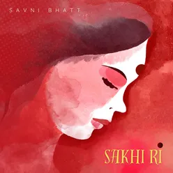 Sakhi Ri